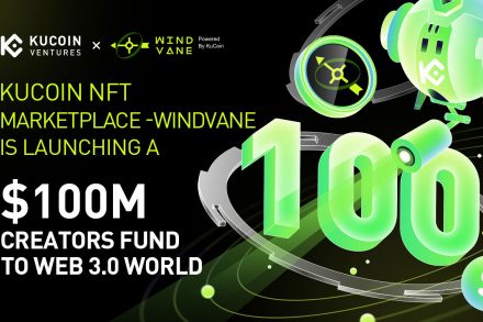 KuCoin Ventures and KuCoin NFT Marketplace-Windvane Launch $100M Creators Fund